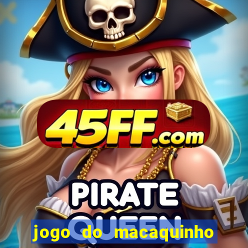 jogo do macaquinho que ganha dinheiro